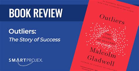 Outliers: The Story of Success - Una Rivoluzionaria Analisi del Talento e della Fortuna