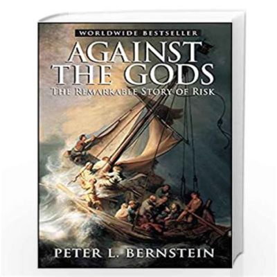 Against the Gods: The Remarkable Story of Risk - A Literary Tapestry Woven Through History and Finance!