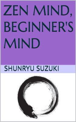  Zen Mind, Beginner's Mind: Un viaggio introspettivo attraverso la semplicità e la presenza